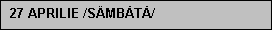 Text Box: 27 APRILIE /SMBT/

